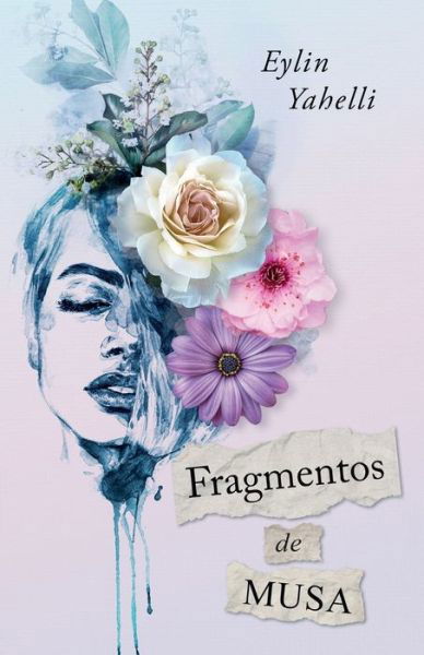 Fragmentos de musa - Eylin Yahelli - Bøger - Independently Published - 9798677916212 - 28. august 2020