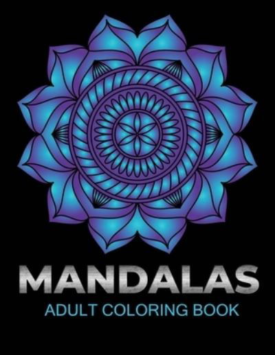 Mandalas adult coloring book - Dasanix Gefinix - Livres - Independently Published - 9798684255212 - 9 septembre 2020