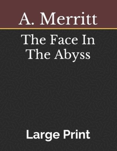 Cover for A Merritt · The Face In The Abyss (Taschenbuch) (2020)