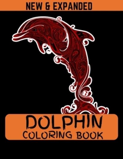 Cover for Ahsan Ahmed · Dolphin Coloring Book (New &amp; Expanded) (Paperback Book) (2020)