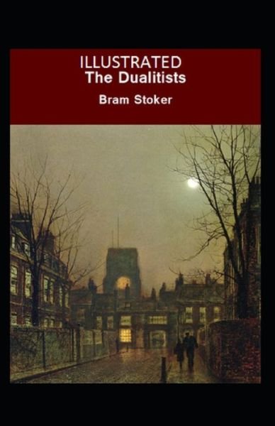The Dualitists Illustrated - Bram Stoker - Books - Independently Published - 9798700577212 - January 26, 2021