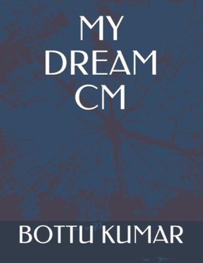 Bottu Sai Kumar · My Dream CM (Paperback Book) (2021)