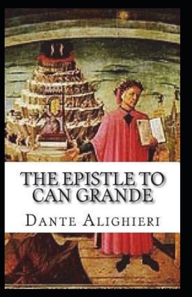 Cover for Dante Alighieri · The Epistle to Can Grande-Original Edition (Annotated) (Paperback Book) (2021)