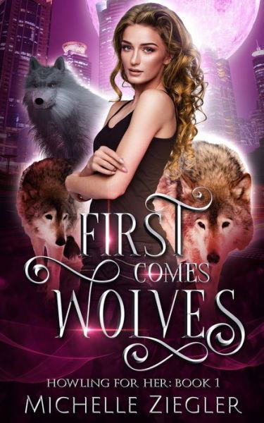 Cover for Michelle Ziegler · First Comes Wolves (Paperback Book) (2021)