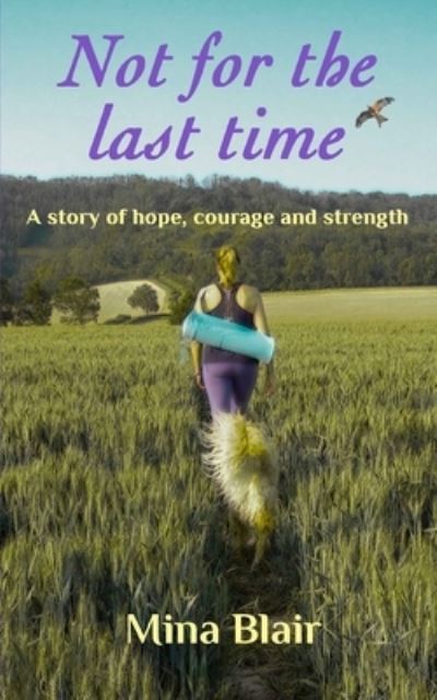 Cover for Mina Blair · Not for the last time: A story of hope, courage and strength (Paperback Book) (2021)