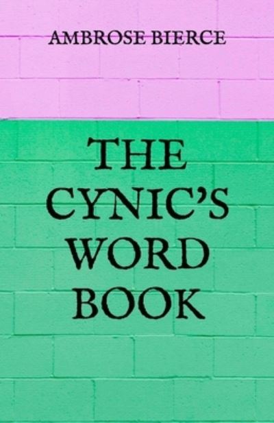 Cover for Ambrose Bierce · The Cynic's Word Book (Paperback Book) (2021)