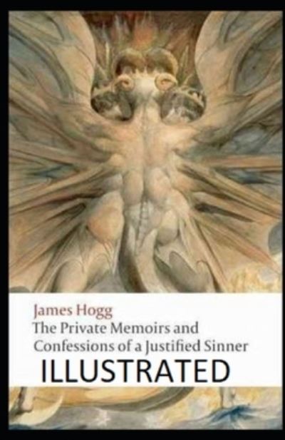 Cover for James Hogg · The Private Memoirs and Confessions of a Justified Sinner Illustrated (Paperback Book) (2021)