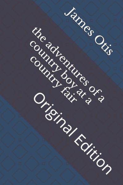 Cover for James Otis · The adventures of a country boy at a country fair (Paperback Book) (2021)