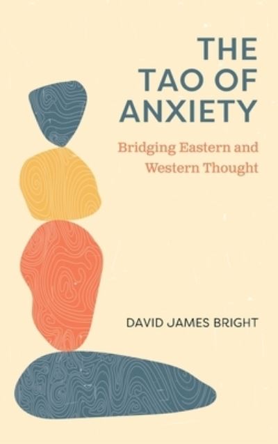 Cover for David James Bright · Tao of Anxiety (Book) (2022)