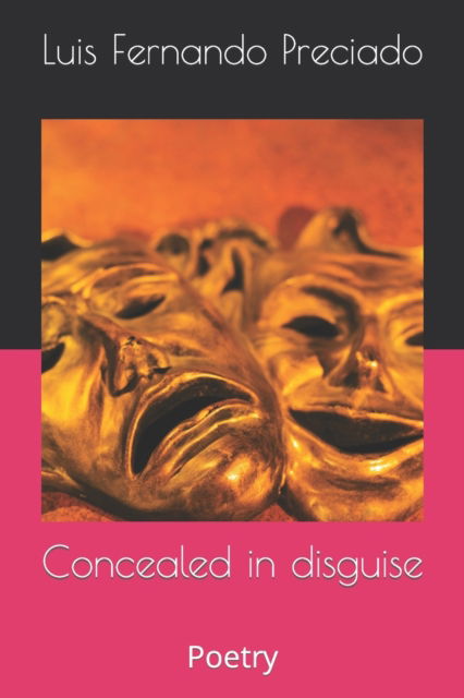 Cover for Luis Fernando Preciado · Concealed in disguise: Poetry (Paperback Book) (2022)