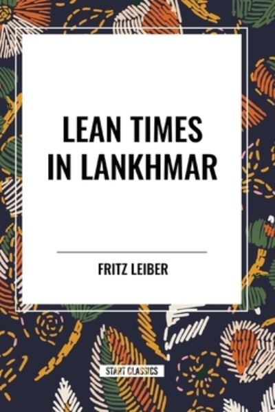 Cover for Fritz Leiber · Lean Times in Lankhmar (Paperback Book) (2024)