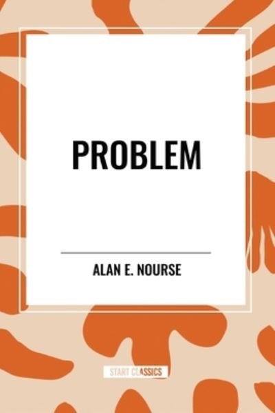 Cover for Alan E Nourse · PRoblem (Paperback Book) (2024)