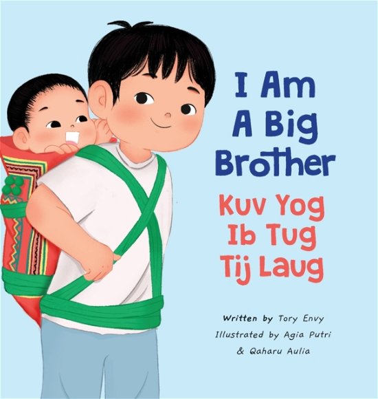 Cover for Tory Envy · I Am A Big Brother - Kuv Yog Ib Tug Tij Laug (Hardcover bog) [Large type / large print edition] (2022)