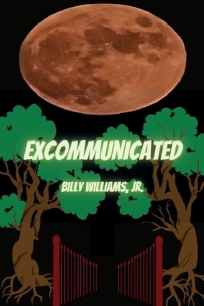 Excommunicated: A Bard's Tale - Williams, Billy, Jr - Books - Amazulu Gaming, LLC - 9798985710212 - December 17, 2021