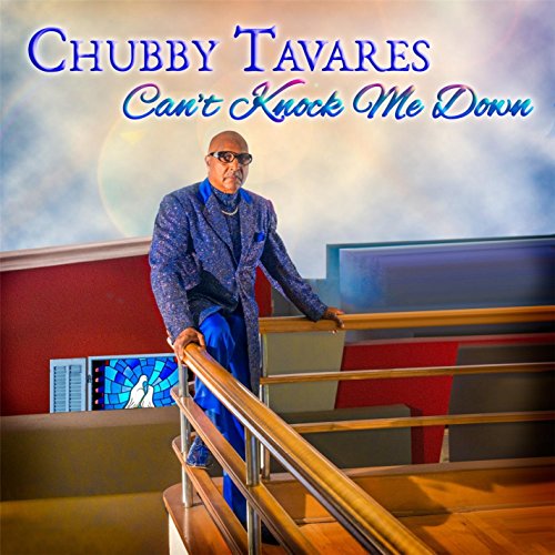 Cover for Chubby Tavares · Can't Knock Me Down (CD) (2015)