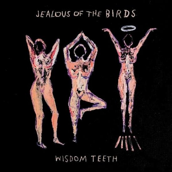 Cover for Jealous Of The Birds · Wisdom Teeth (LP) (2019)