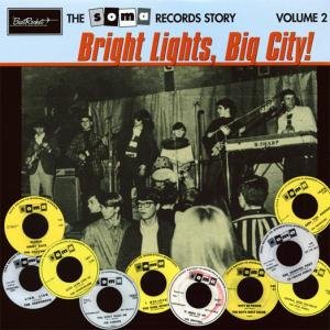 The Soma Records Story Vol. 2-Bright Lights, Big City! - Various Artists - Musik - BeatRocket - 0090771011213 - 1 april 2017