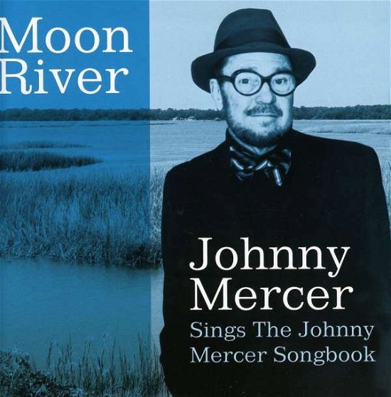 Moon River:johnny Mer. - Mercer Johnny - Music - Sanctuary - 0600753227213 - December 8, 2009