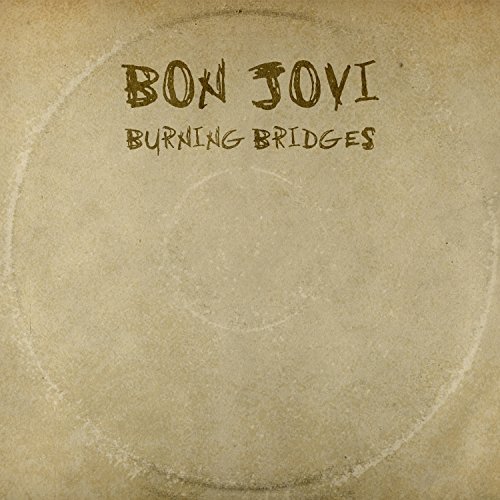 Burning Bridges - Bon Jovi - Musik - Emi Music - 0602547491213 - 21. august 2015