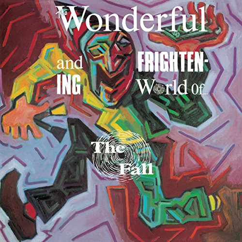 The Wonderful and Frightening World of the Fall - Fall the - Musiikki - BEGGARS BANQUET - 0607618213213 - maanantai 15. kesäkuuta 2015