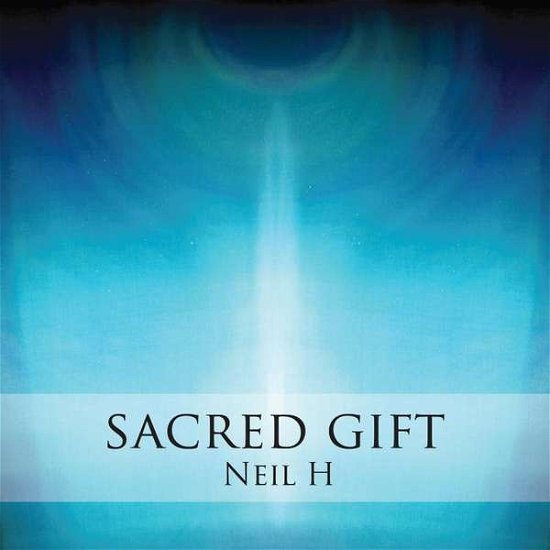 Cover for Neil H · Sacred Gift (CD) (2006)