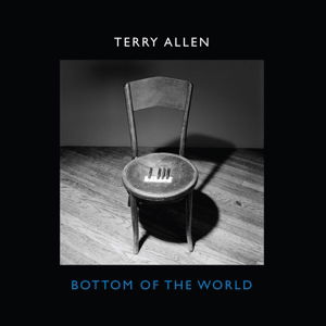 Cover for Terry Allen · Bottom of the World (LP) (2013)