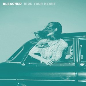Cover for Bleached · Ride Your Heart (LP) [Standard edition] (2013)