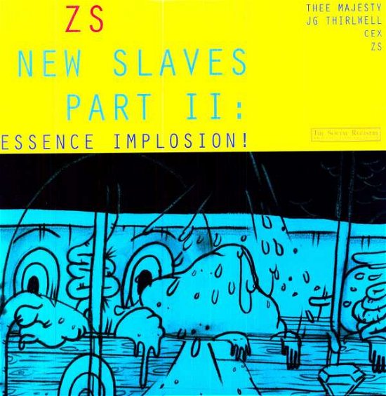 New Slaves Part Ii: Essence Implosion! - Zs - Musiikki - SOCIAL REGISTRY - 0656605758213 - maanantai 2. joulukuuta 2019