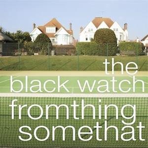 Cover for Black Watch · Fromthing Somethat (LP) (2020)