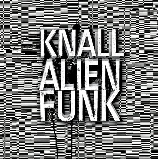 Cover for Knall · Alienfunk (CD) [Reissue, Limited edition] (2017)