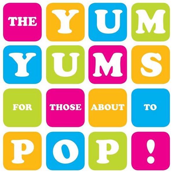 For Those About To Pop! - Yum Yums - Musik - RUM BAR - 0732068309213 - 21. August 2020