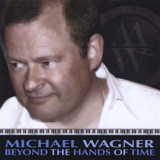 Cover for Michael Wagner · Beyond the Hands of Time (CD) (2010)