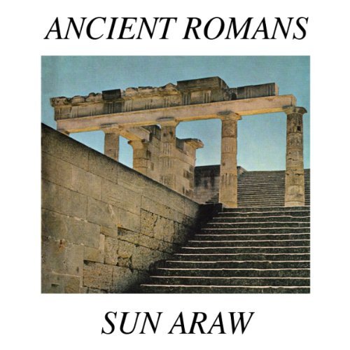 Cover for Sun Araw · Ancient Romans (LP) (2023)