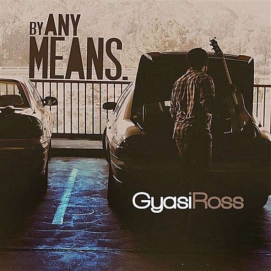 By Any Means - Gyasi Ross - Musik - CD Baby - 0812616015213 - 31. juli 2012