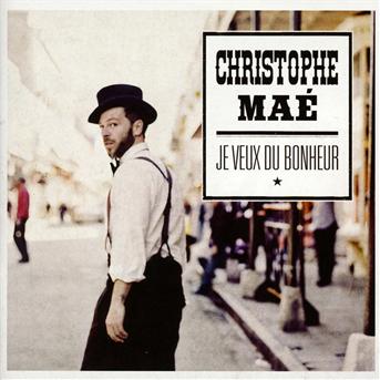 Cover for Christophe Mae · Je Veux Du Bonheur (CD) (2013)