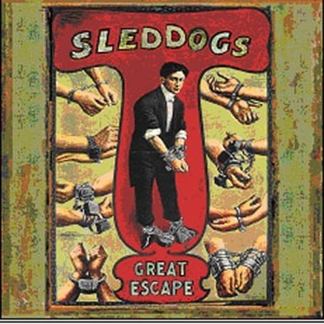 Sleddogs-great Escape - Sleddogs - Muzyka - SMOGGY DAY - 0837101033213 - 24 maja 2005