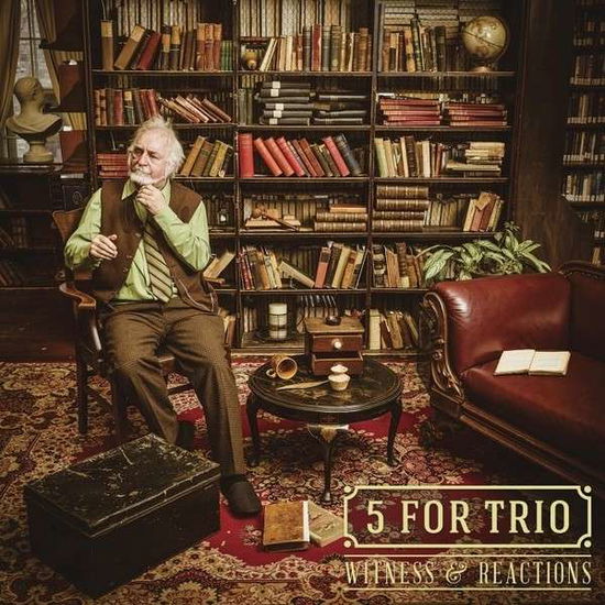 Witness & Reactions - 5 for Trio - Música - 5 For Trio - 0875531010213 - 15 de abril de 2014