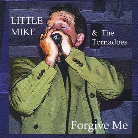 Cover for Little Mike &amp; Tornadoes · Forgive Me (CD) (2013)