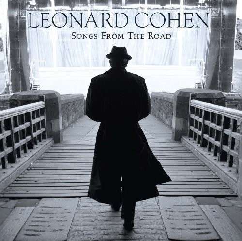 Songs From The Road - Leonard Cohen - Musiikki - SONY MUSIC CG - 0886977711213 - perjantai 26. tammikuuta 2018