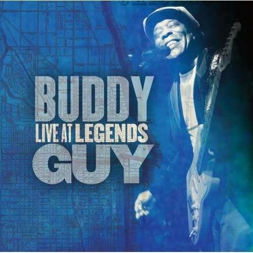 Live at Legends - Buddy Guy - Música - SON - 0887654376213 - 11 de maio de 2016
