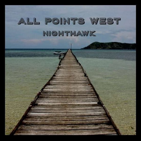 Cover for Nighthawk · All Points West (CD) (2014)