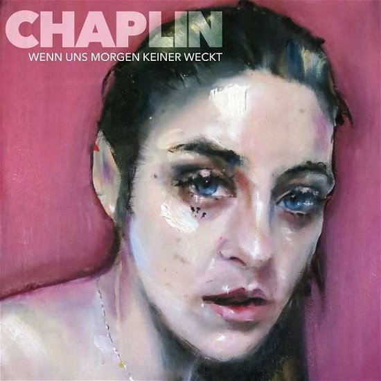 Cover for Chaplin · Wenn Uns Morgen Keiner Weckt (CD) (2017)