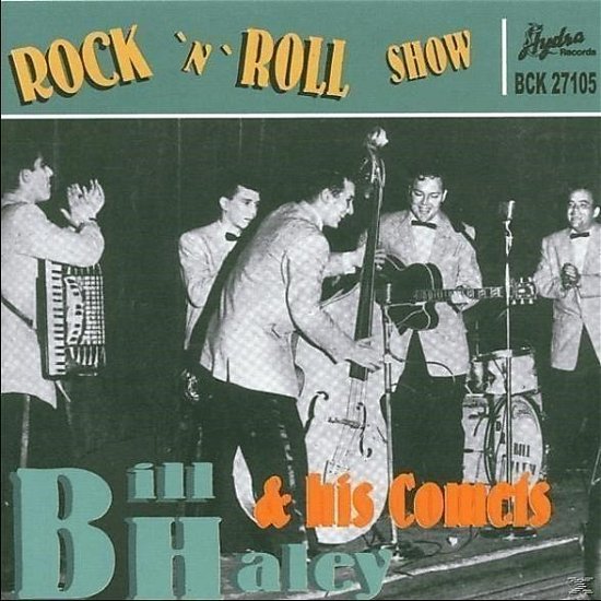 Rock & Roll Show - Bill Haley - Musikk - HYDRA - 4016030000213 - 29. mars 2024
