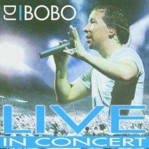 Live in Concert - DJ Bobo - Musiikki - MINISTRY OF POWER - 4029758595213 - maanantai 7. maaliskuuta 2005