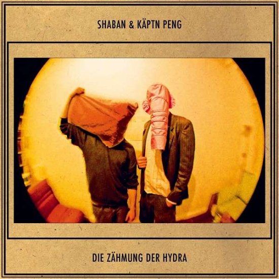 Cover for Shaban &amp; Kaeptn Peng · Die Zaehmung Der Hydra (LP) (2012)