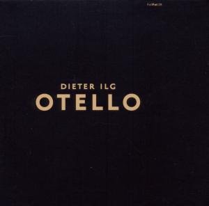 Cover for Dieter Ilg · Ilg,Dieter-Otello (CD) (2010)