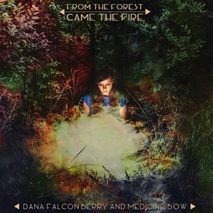 Cover for Dana Falconberry · From The Forest Came The Fire (LP) (2016)