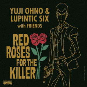 Cover for Yuji Ohno &amp; Lupintic Six · Red Roses for the Killer (CD) [Japan Import edition] (2017)