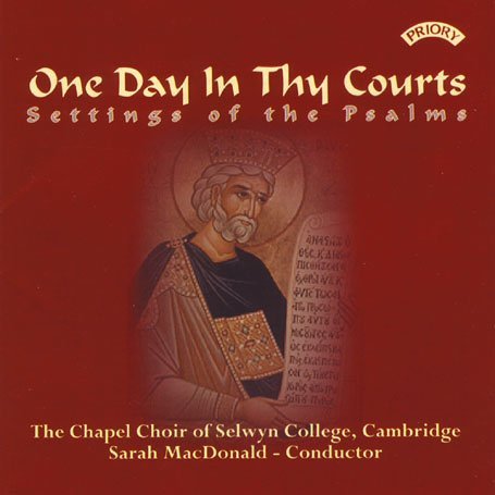 Cover for Chapel Choir of Selwyn College / Cambridge / Macdonald · One Day In Thy Courts - Settings Of The Psalms (CD) (2018)