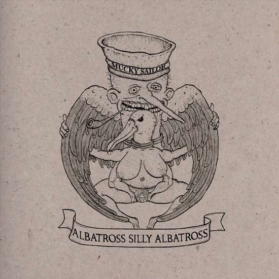 Cover for Mucky Sailor · Albatross, Silly Albatross (LP) (2015)